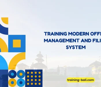 PELATIHAN MODERN OFFICE MANAGEMENT AND FILING SYSTEM BALI
