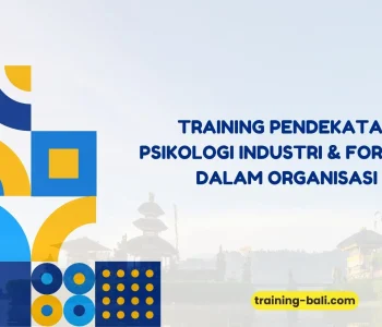 PELATIHAN PENDEKATAN PSIKOLOGI INDUSTRI & FORENSIK DALAM ORGANISAS BALI
