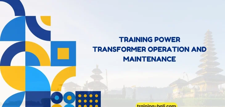PELATIHAN POWER TRANSFORMER OPERATION AND MAINTENANCE BALI