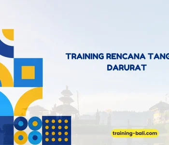PELATIHAN RENCANA TANGGAP DARURAT BALI