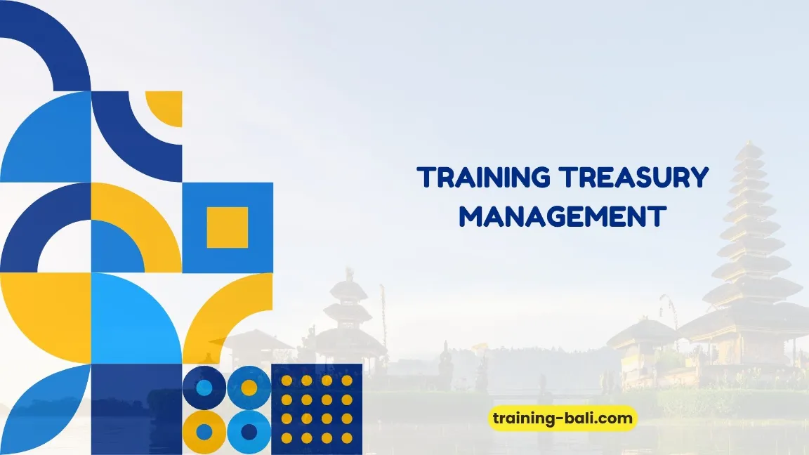 PELATIHAN TREASURY MANAGEMENT BALI