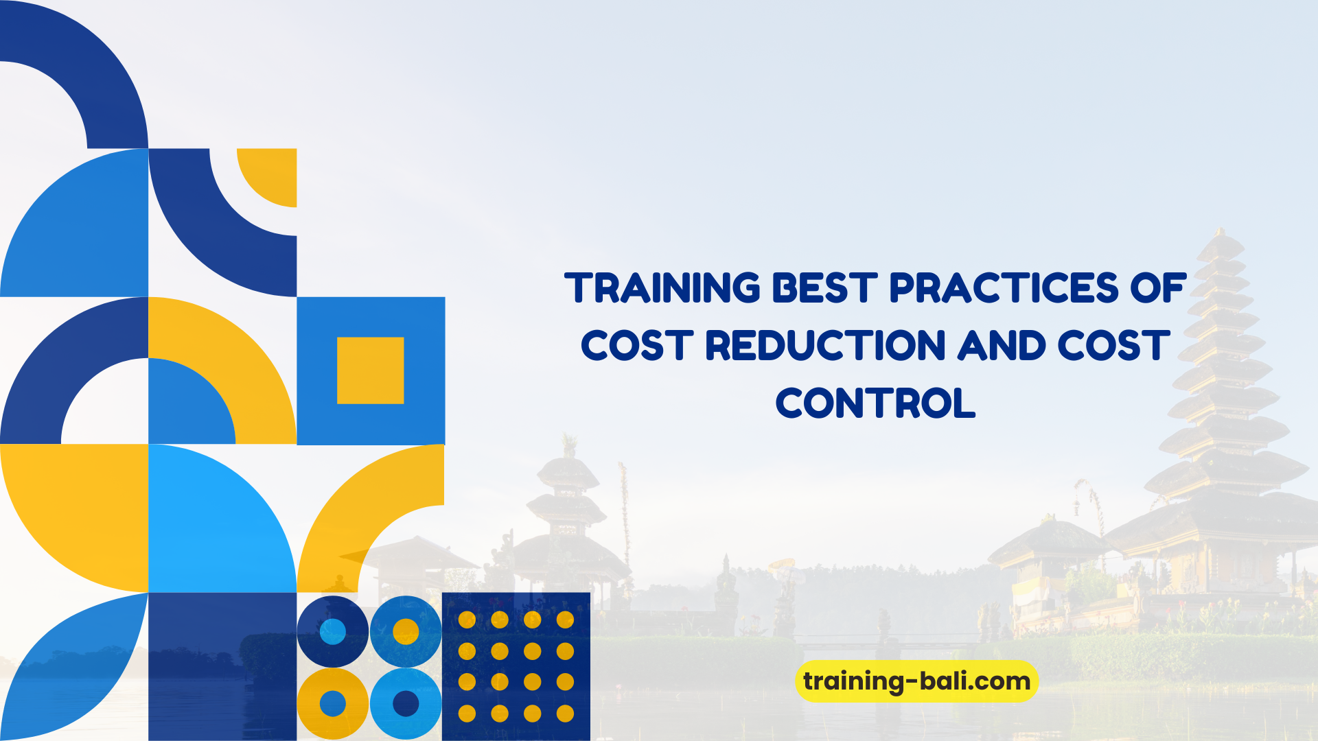PELATIHAN BEST PRACTICES OF COST REDUCTION AND COST CONTROL BALI