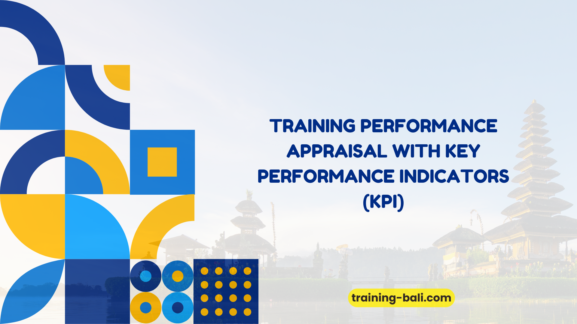 PELATIHAN PERFORMANCE APPRAISAL WITH KEY PERFORMANCE INDICATORS (KPI) BALI