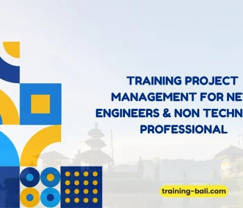 PELATIHAN PROJECT MANAGEMENT FOR NEW ENGINEERS & NON TECHNICAL PROFESSIONAL BALI