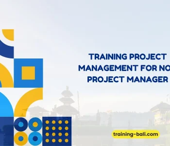 PELATIHAN PROJECT MANAGEMENT FOR NON PROJECT MANAGER BALI