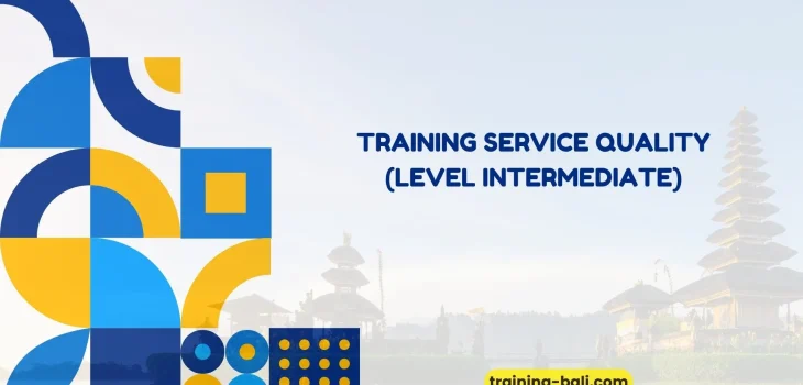 PELATIHAN SERVICE QUALITY (LEVEL INTERMEDIATE) BALI