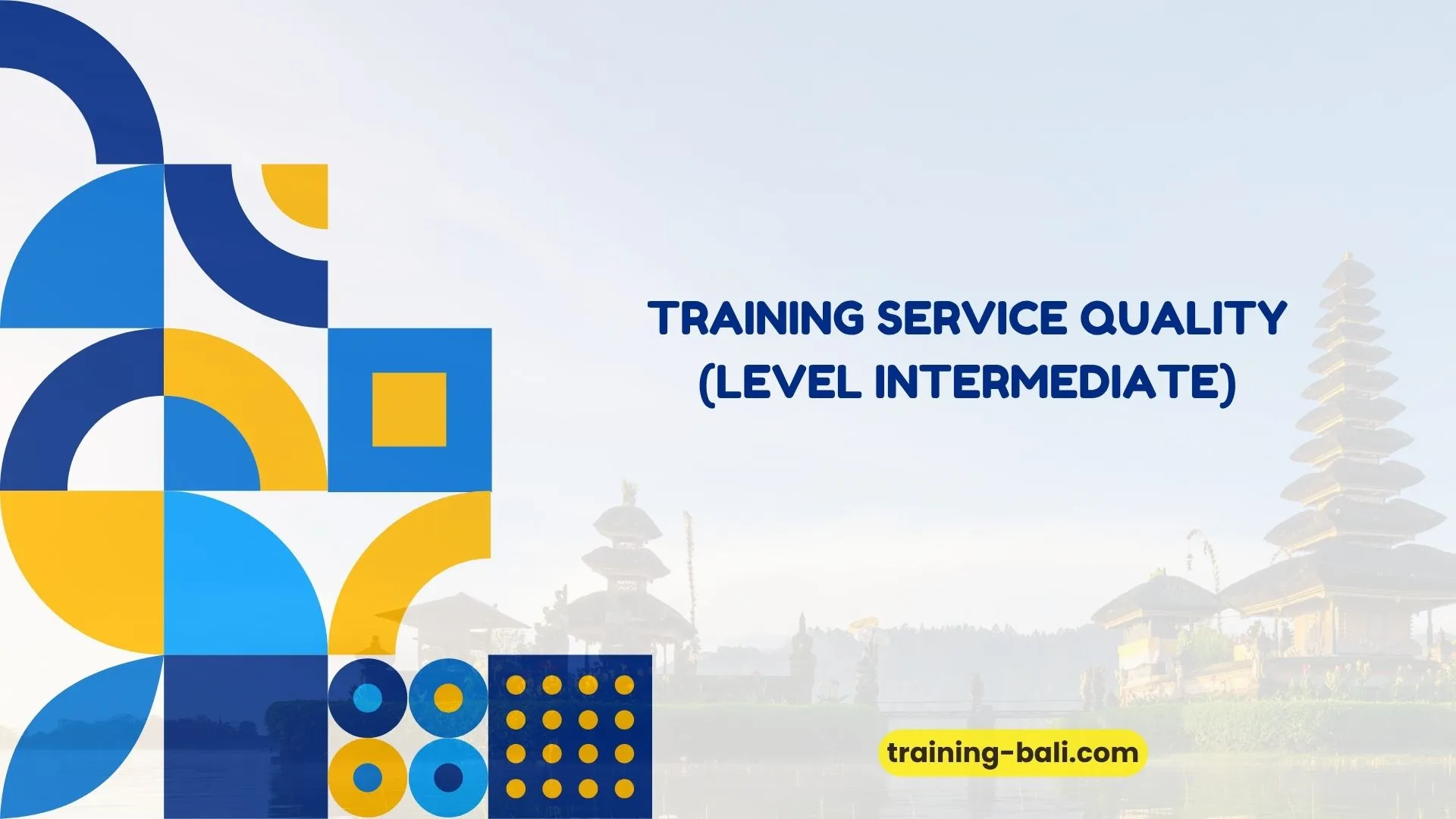 PELATIHAN SERVICE QUALITY (LEVEL INTERMEDIATE) BALI