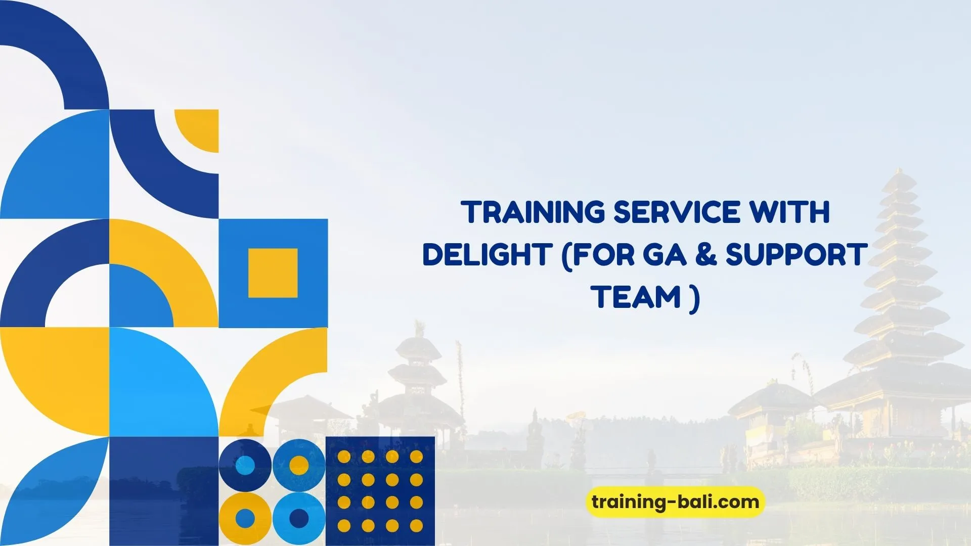 PELATIHAN SERVICE WITH DELIGHT (FOR GA & SUPPORT TEAM ) BALI