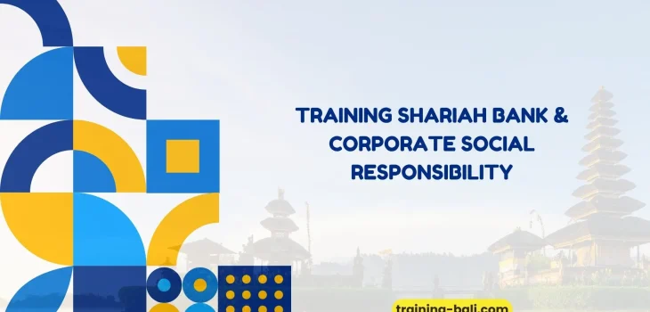 PELATIHAN SHARIAH BANK & CORPORATE SOCIAL RESPONSIBILITY BALI
