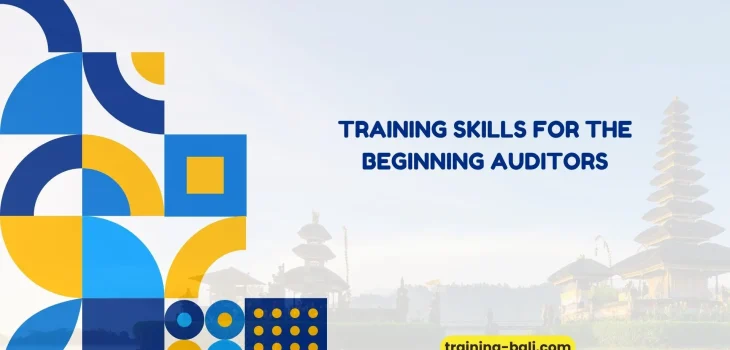 PELATIHAN SKILLS FOR THE BEGINNING AUDITORS BALI