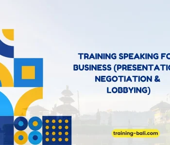 "PELATIHAN SPEAKING FOR BUSINESS (PRESENTATION, NEGOTIATION & LOBBYING) BALI"