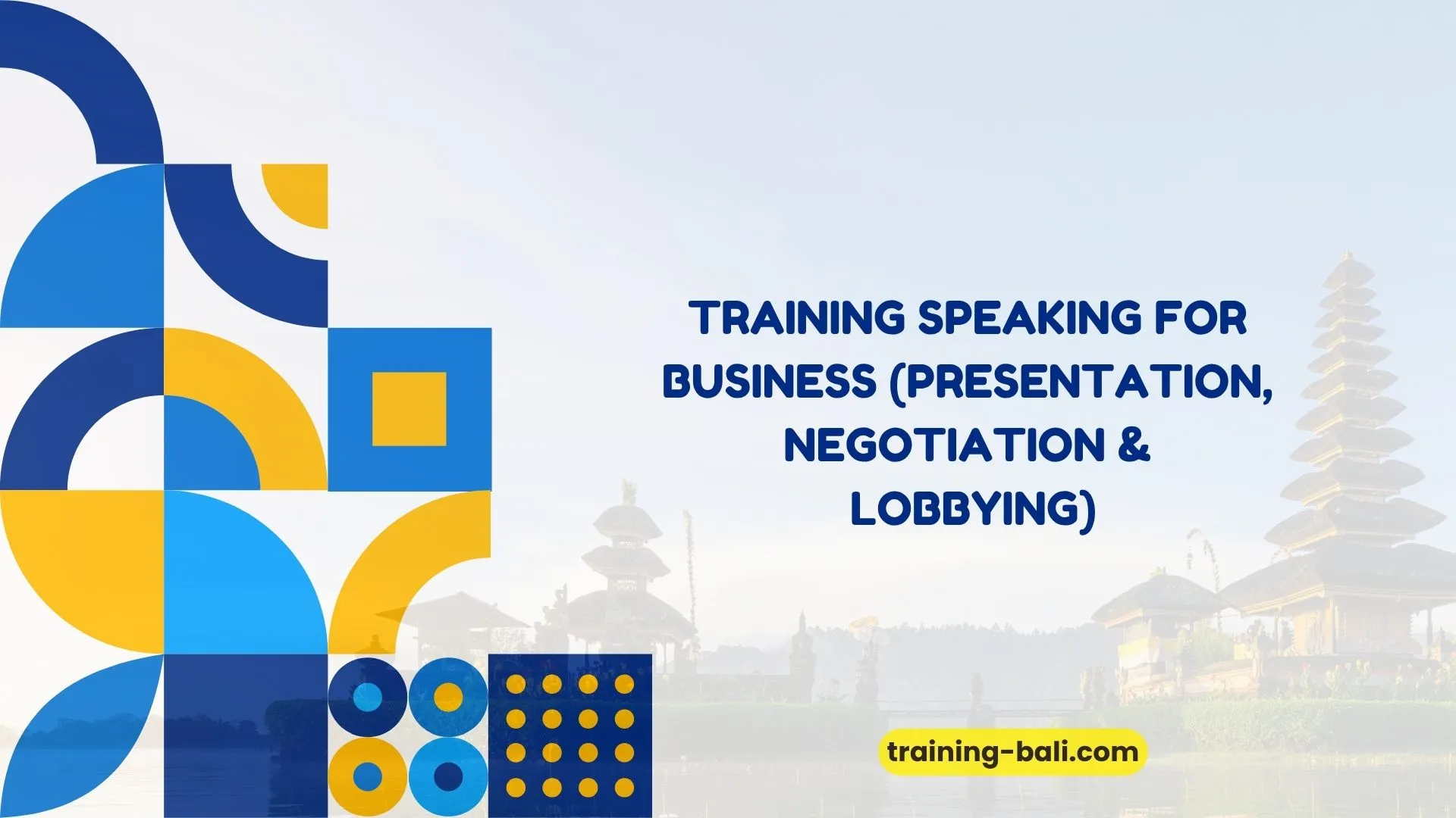 "PELATIHAN SPEAKING FOR BUSINESS (PRESENTATION, NEGOTIATION & LOBBYING) BALI"
