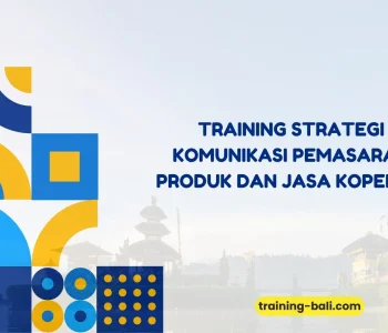 PELATIHAN STRATEGI KOMUNIKASI PEMASARAN PRODUK DAN JASA KOPERASI BALI