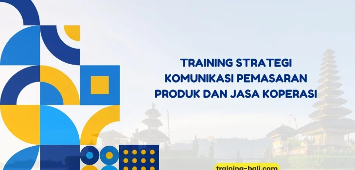 PELATIHAN STRATEGI KOMUNIKASI PEMASARAN PRODUK DAN JASA KOPERASI BALI