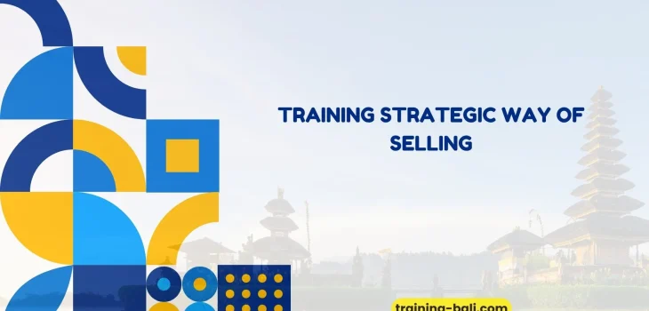 PELATIHAN STRATEGIC WAY OF SELLING BALI