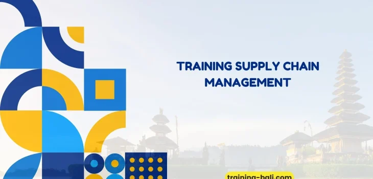 PELATIHAN SUPPLY CHAIN MANAGEMENT BALI